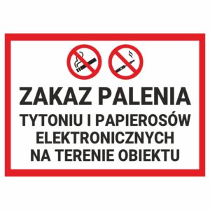 Zakaz palenia tytoniu i papierosów elektronicznych na terenie obiektu naklejka / tabliczka
