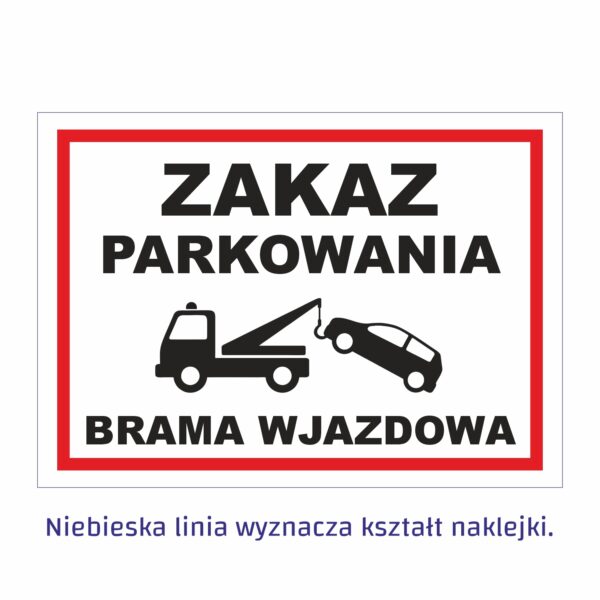 Zakaz parkowania brama wjazdowa / tabliczka