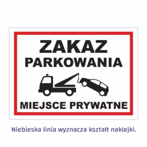 Zakaz parkowania miejsce prywatne naklejka / tabliczka