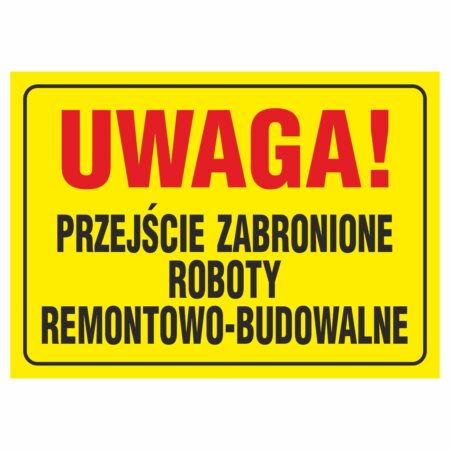 Tablica Przejście zabronione roboty remontowo-budowlane