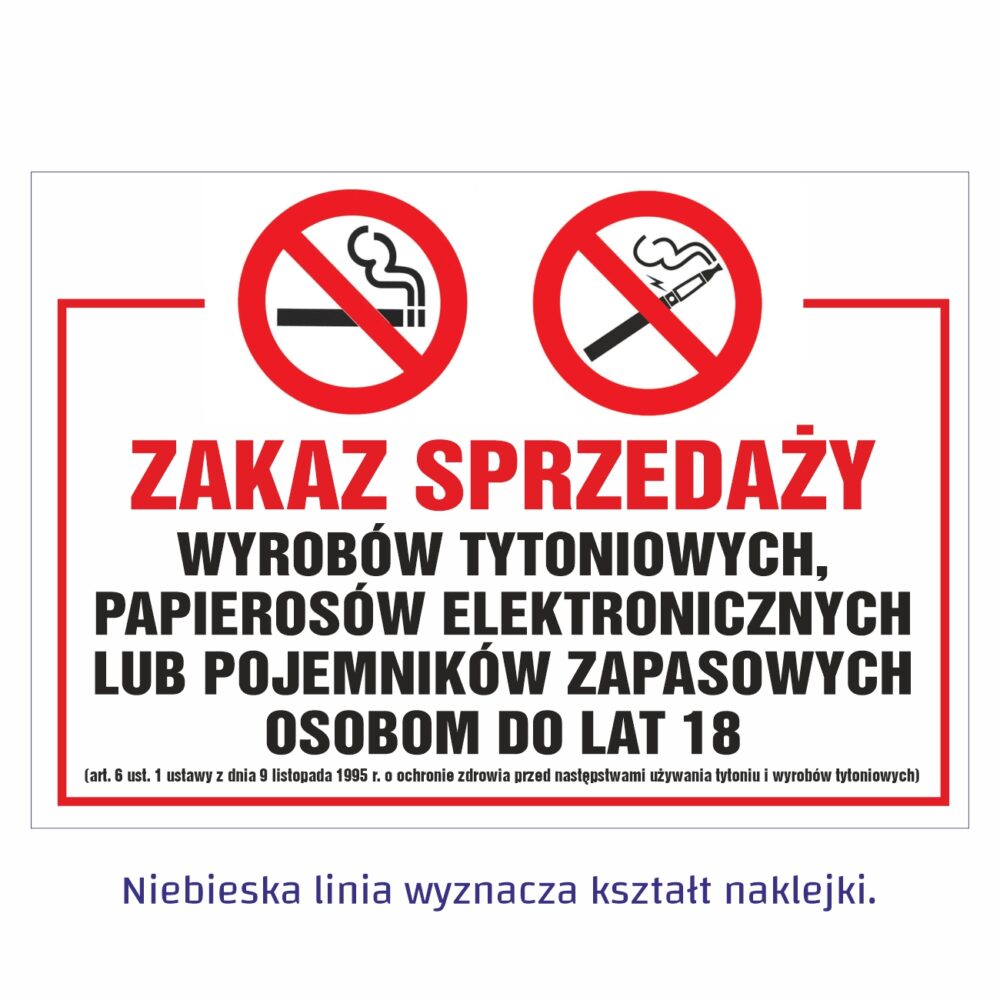 Zakaz sprzedaży wyrobów tytoniowych, papierosów elektronicznych lub pojemników zapasowych osobom do lat 18